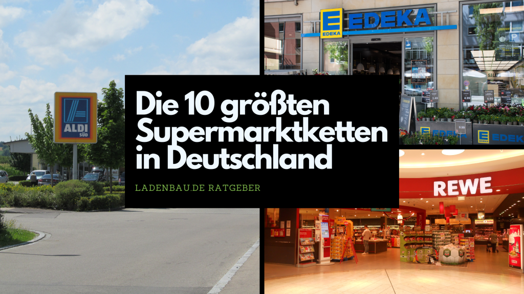 Die 10 größten Supermarktketten in Deutschland